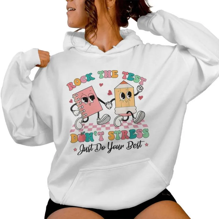 Rock The Test Dont Stress Testing Day Groovy Teacher Student Women Hoodie