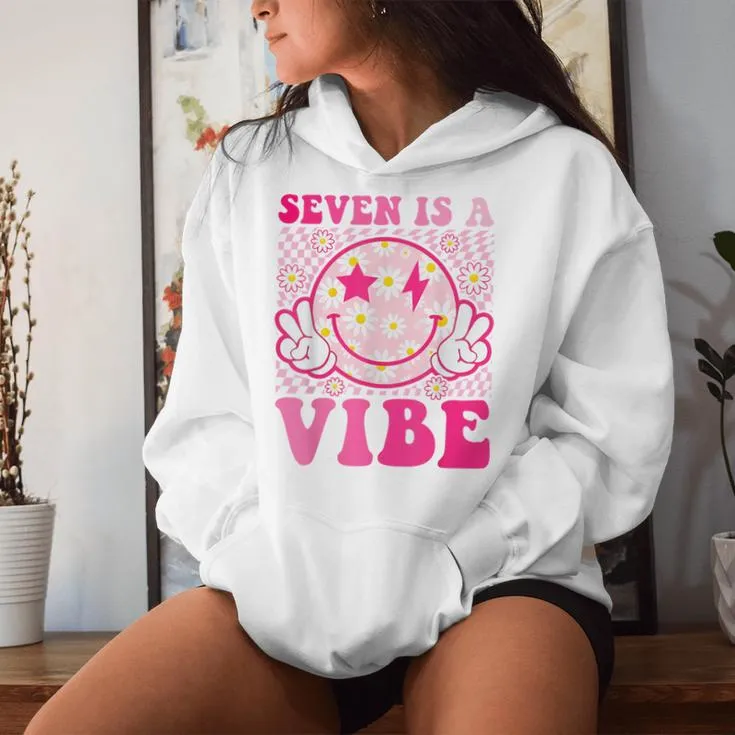 Seven Is A Vibe 7Th Birthday Groovy 7 Years Old Smile Face Women Hoodie